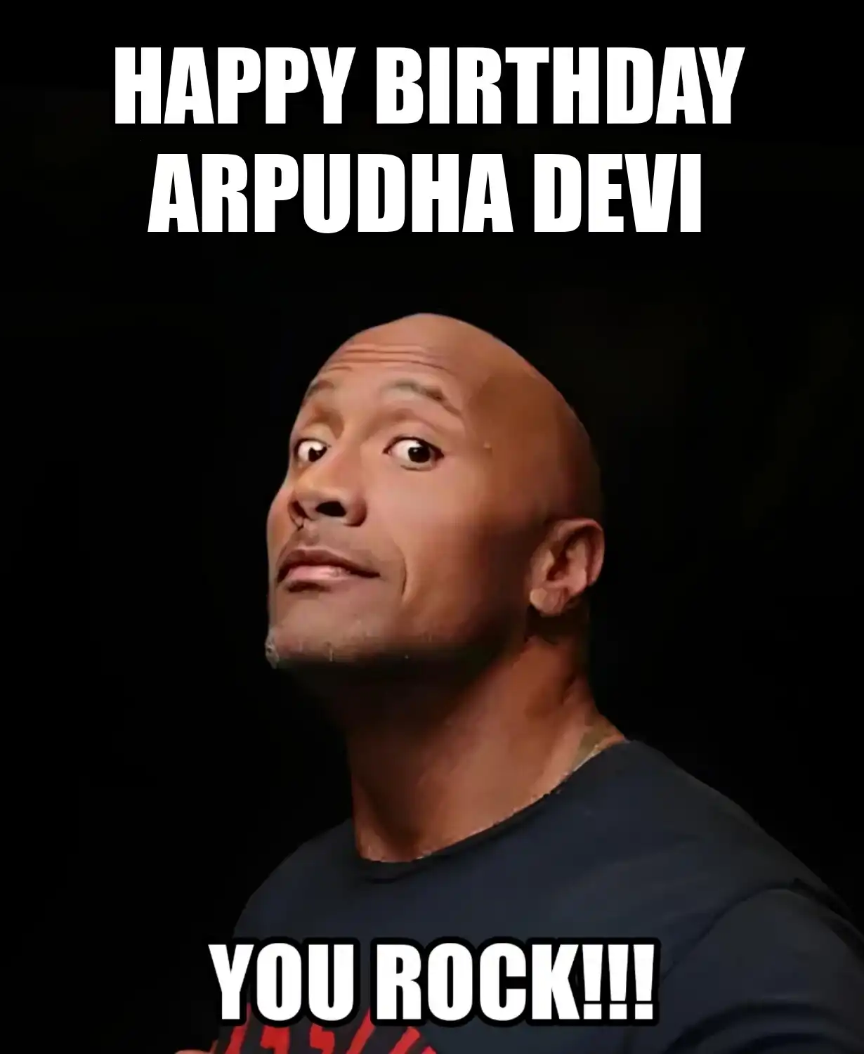Happy Birthday Arpudha devi You Rock Meme
